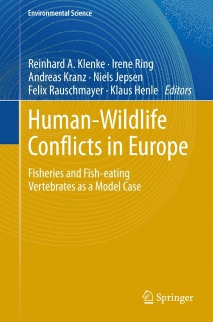 Klaus Henle, Felix Rauschmayer, Niels Jepsen, Andreas Kranz, Irene Ring, Reinhard A. Klenke - Human - Wildlife Conflicts in Europe, E-bok