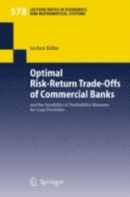 Jochen Kuhn - Optimal Risk-Return Trade-Offs of Commercial Banks, E-bok