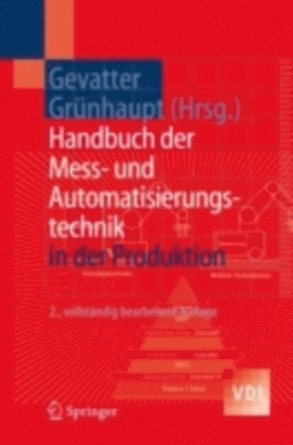 Ulrich Grunhaupt, Hans-Jurgen Gevatter - Handbuch der Mess- und Automatisierungstechnik in der Produktion, E-bok