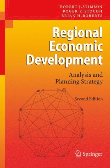 Brian H. Roberts, Roger R. Stough, Robert J. Stimson - Regional Economic Development, E-bok