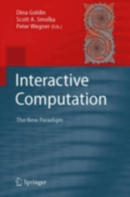 Peter Wegner, Scott A. Smolka, Dina Goldin - Interactive Computation, E-bok