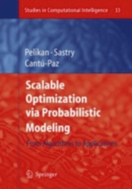 Erick Cantu-Paz, Kumara Sastry, Martin Pelikan - Scalable Optimization via Probabilistic Modeling, E-bok