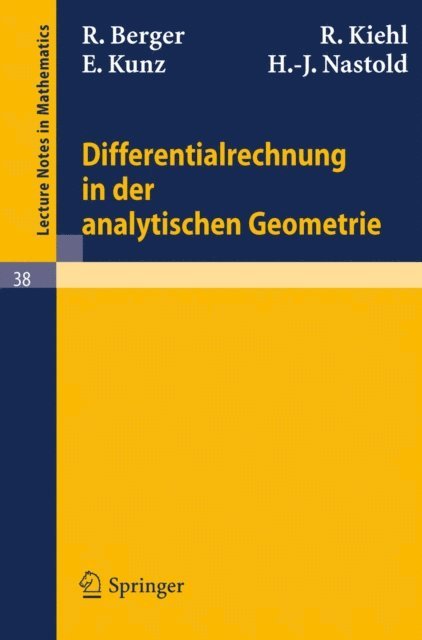 H. J. Nastold, E. Kunz, R. Kiehl, R. Berger - Differentialrechnung in der analytischen Geometrie, E-bok