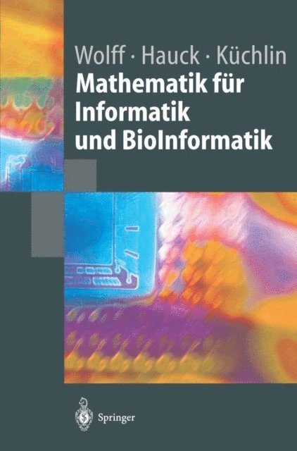 Wolfgang Kuchlin, Peter Hauck, Manfred Wolff - Mathematik für Informatik und BioInformatik, E-bok