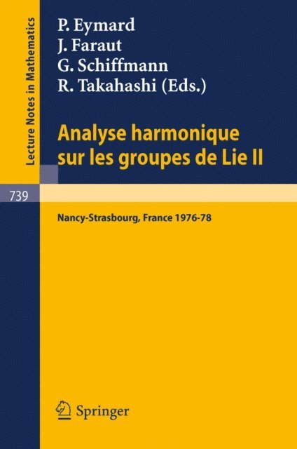 R. Takahashi, G. Schiffmann, J. Faraut, P. Eymard - Analyse Harmonique sur les Groupes de Lie II, E-bok