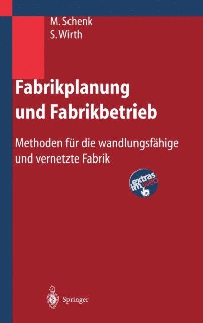 Egon Muller, Siegfried Wirth, Michael Schenk - Fabrikplanung und Fabrikbetrieb, E-bok