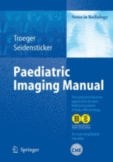 Peter R. Seidensticker, Jochen Troger - Paediatric Imaging Manual, E-bok