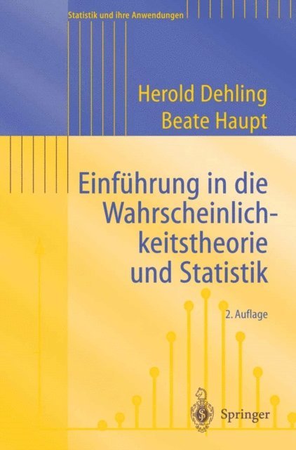 Beate Haupt, Herold Dehling - Einführung in die Wahrscheinlichkeitstheorie und Statistik, E-bok