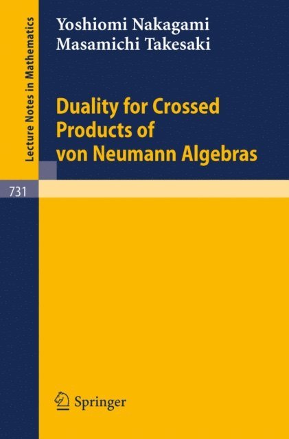M. Takesaki, Y. Nakagami - Duality for Crossed Products of von Neumann Algebras, E-bok