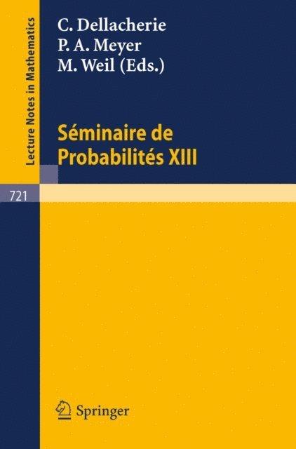 M. Weil, P. A. Meyer, C. Dellacherie - Séminaire de Probabilités XIII, E-bok