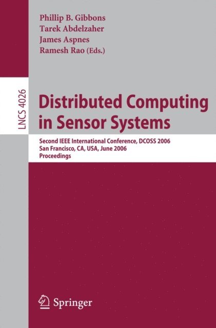 Ramesh Rao, James Aspnes, Tarek Abdelzaher, Phil Gibbons - Distributed Computing in Sensor Systems, E-bok