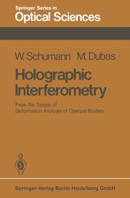 M. Dubas, W. Schumann - Holographic Interferometry, E-bok