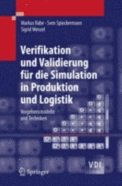 Sigrid Wenzel, Sven Spieckermann, Markus Rabe - Verifikation und Validierung für die Simulation in Produktion und Logistik, E-bok