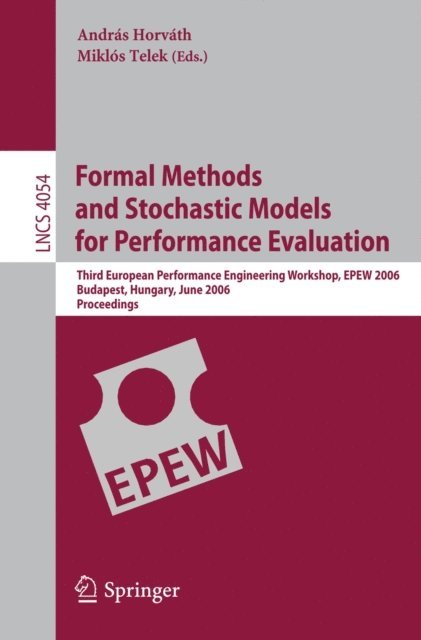 Miklos Telek, Andras Horvath - Formal Methods and Stochastic Models for Performance Evaluation, E-bok