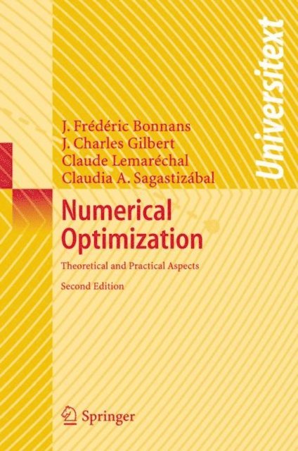 Claudia A. Sagastizabal, Claude Lemarechal, Jean Charles Gilbert, Joseph-Frederic Bonnans - Numerical Optimization, E-bok