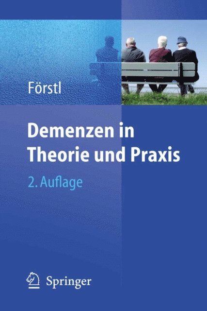 Hans Forstl - Demenzen in Theorie und Praxis, E-bok