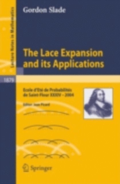 Gordon Slade, Jean Picard - Lace Expansion and its Applications, E-bok