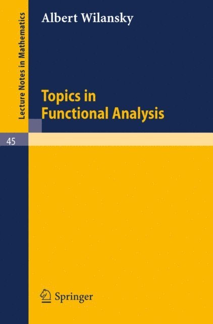 Albert Wilansky - Topics in Functional Analysis, E-bok