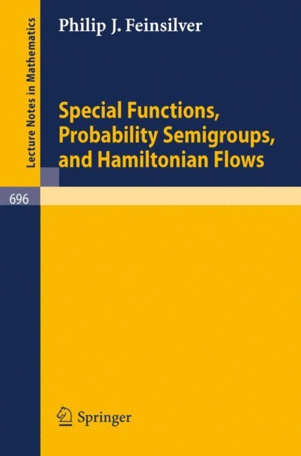 P. J. Feinsilver - Special Functions, Probability Semigroups, and Hamiltonian Flows, E-bok