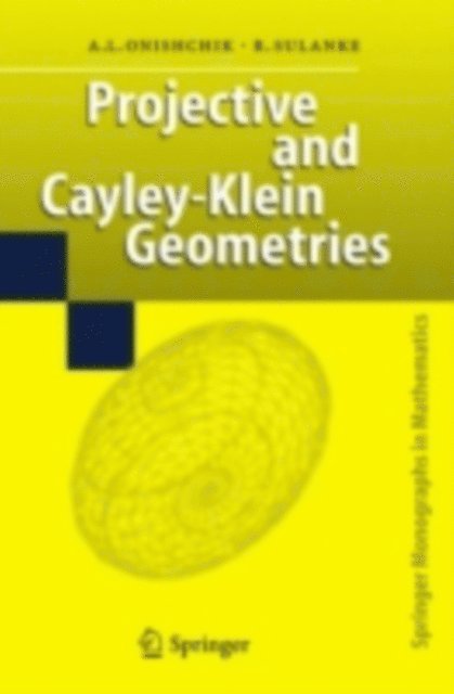 Rolf Sulanke, Arkadij L. Onishchik - Projective and Cayley-Klein Geometries, E-bok