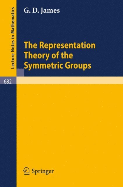 G.D. James - Representation Theory of the Symmetric Groups, E-bok. Tillgänglighet: Lägg i varukorg