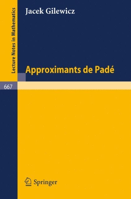 J. Gilewicz - Approximants de Pade, E-bok. Tillgänglighet: Lägg i varukorg