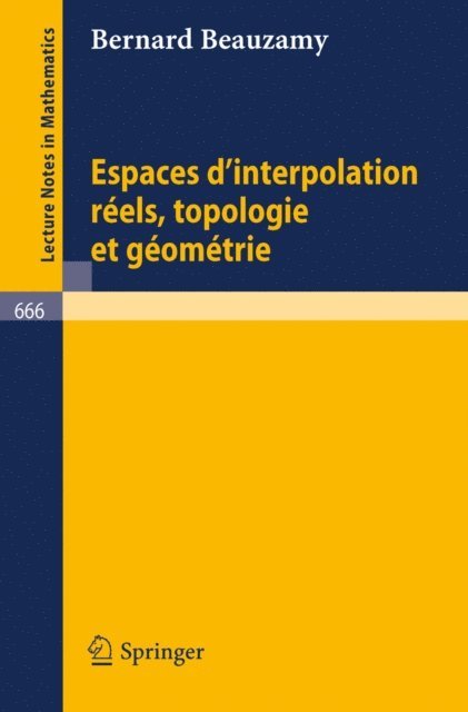 B. Beauzamy - Espaces d'interpolation reels, topologie et geometrie, E-bok