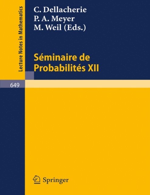 M. Weil, P. A. Meyer, C. Dellacherie - Séminaire de Probabilités XII, E-bok
