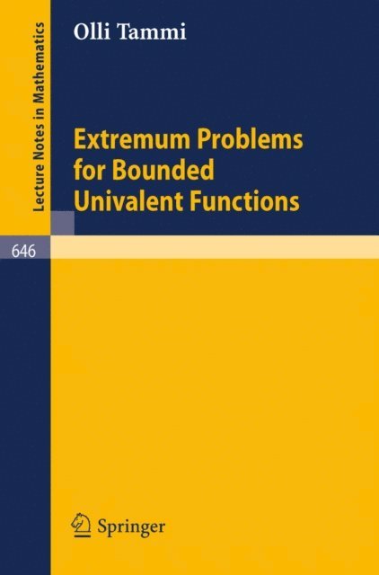 Olli Tammi - Extremum Problems for Bounded Univalent Functions, E-bok