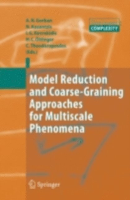 Konstantinos Theodoropoulos, Hans Christian Ottinger, I. G. Kevrekidis, Nikolas Kazantzis, Alexander N. Gorban - Model Reduction and Coarse-Graining Approaches for Multiscale Phenomena, E-bok