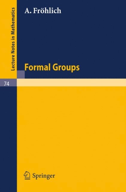 A. Frohlich - Formal Groups, E-bok