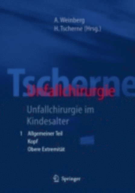 Harald Tscherne, Annelie-Martina Weinberg - Tscherne Unfallchirurgie, E-bok