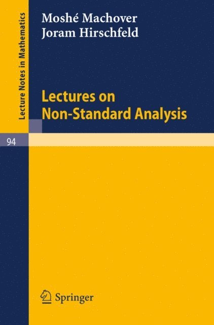 Joram Hirschfeld, Moshe Machover - Lectures on Non- Standard Analysis, E-bok