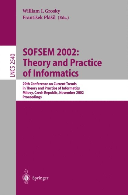 Frantisek Plasil, William I. Grosky - SOFSEM 2002: Theory and Practice of Informatics, E-bok