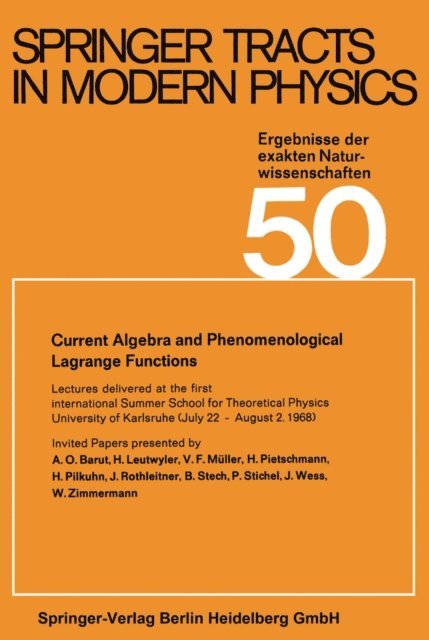 Ulrike Woggon, Peter Wolfle, Joachim E. Trumper, William C. Stwalley, Frank Steiner, Thomas Muller, Johann Kuhn, Atsushi Fujimori, Gerhard Hohler - Current Algebra and Phenomenological Lagrange Functions, E-bok