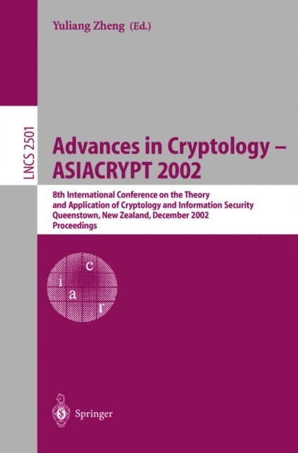 Yuliang Zheng - Advances in Cryptology - ASIACRYPT 2002, E-bok
