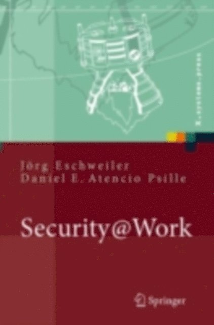 Daniel E. Atencio Psille, Jorg Eschweiler - Security@Work, E-bok