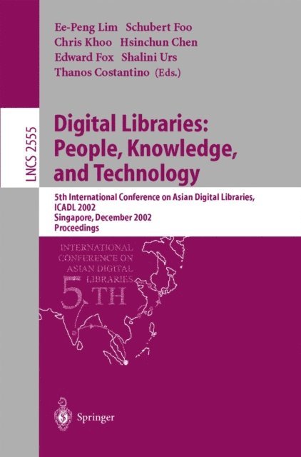 Costanino Thanos, Urs Shalini, Edward Fox, Hsinchun Chen, Chris Khoo, Schubert Foo, Ee-Peng Lim - Digital Libraries: People, Knowledge, and Technology, E-bok