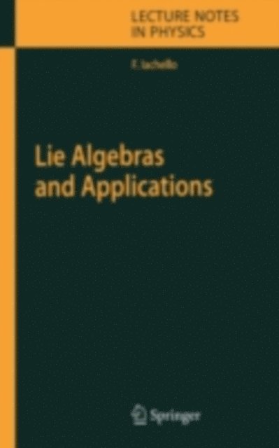 Francesco Iachello - Lie Algebras and Applications, E-bok