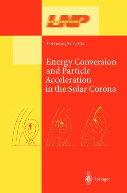 Karl-Ludwig Klein - Energy Conversion and Particle Acceleration in the Solar Corona, E-bok