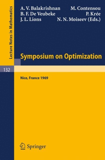 N. N. Moiseev, J. L. Lions, P. Kree, B. F. de Veubeke, M. Contensou, A. V. Balakrishnan - Symposium on Optimization, E-bok