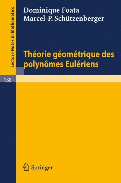 Marcel-P. Schutzenberger, Dominique Foata - Theorie Geometrique des Polynomes Euleriens, E-bok