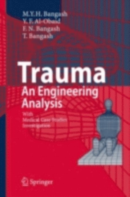 T. Bangash, F.N. Bangash, Y.F. Al-Obaid - Trauma - An Engineering Analysis, E-bok