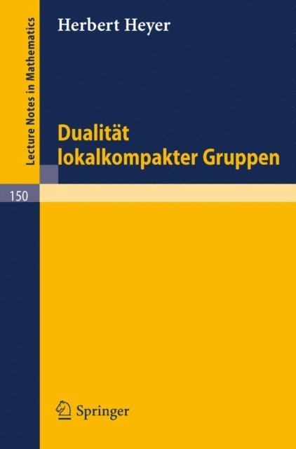Herbert Heyer - Dualität lokalkompakter Gruppen, E-bok