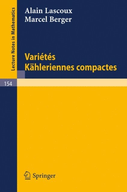 Marcel Berger, Alain Lascoux - Varietes Kähleriennes Compactes, E-bok