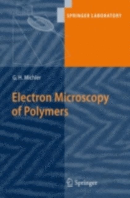 Goerg H. Michler - Electron Microscopy of Polymers, E-bok
