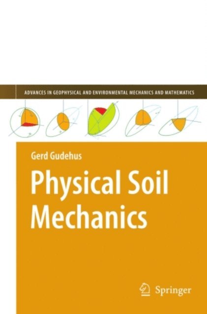 Gerd Gudehus - Physical Soil Mechanics, E-bok