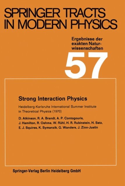 J. Zinn-Justin, G. Wanders, K. Symanzik, E. J. Squires, H. Satz, H. R. Rubinstein, W. Ruhl, R. Oehme, J. Hamilton, A. P. Contogouris, R. A. Brandt, D. Atkinson - Strong Interaction Physics, E-bok
