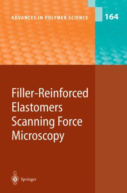 Shiro Kobayashi, Karel Dus?ek, Akihiro Abe - Filler-Reinforced Elastomers Scanning Force Microscopy, E-bok