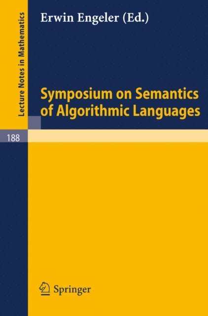 E. Engeler - Symposium on Semantics of Algorithmic Languages, E-bok